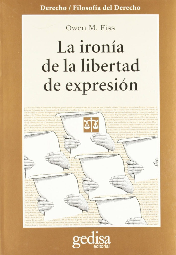 IRONIA DE LA LIBERTAD EXPRESION, LA | OWEN M. FISS