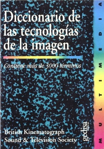 DICCIONARIO DE LAS TECNOLOGIAS DE IMAGEN | BRITISH KINEMATOGRAPH