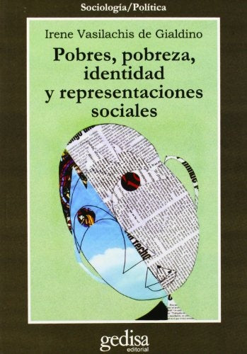 POBRES, POBREZA, IDENTIDAD Y REPRESENTACIONES SOCIALES  | IRENE VASILACHIS DE GIALDINO
