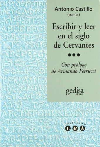 Escribir y Leer En El Siglo de Cervantes (Spanish Edition) | Castillo, Petrucci
