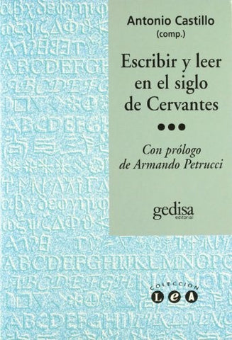 Escribir y Leer En El Siglo de Cervantes (Spanish Edition) | Castillo, Petrucci