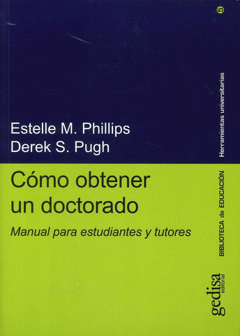 COMO OBTENER UN DOCTORADO: MANUAL PARA ESTUDIANTES Y TUTORES.. | PHILLIPS - PUGH