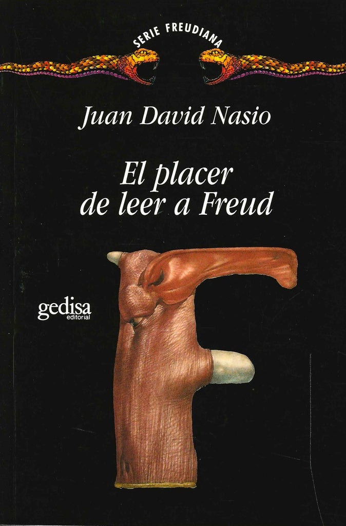 EL PLACER DE LEER A FREUD.. | Juan-David Nasio