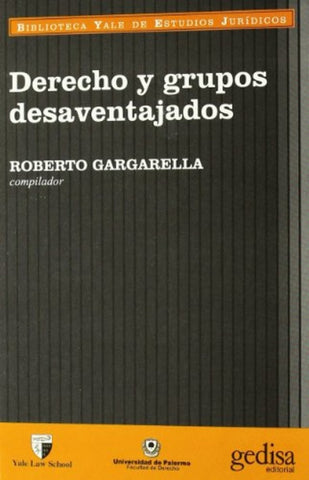 DERECHO Y GRUPOS DESVENTAJADOS | ROBERTO GARGARELLA