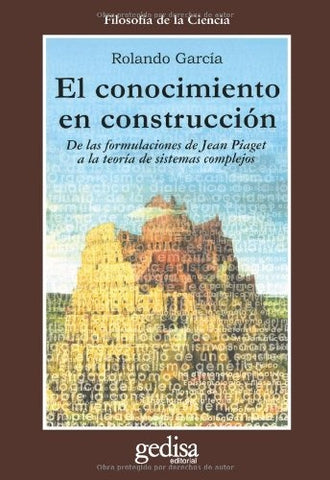 El Conocimiento En ConstrucciÃ³n (Coleccion Cla-de-Ma) (Spanish Edition) | Rolando Garcia