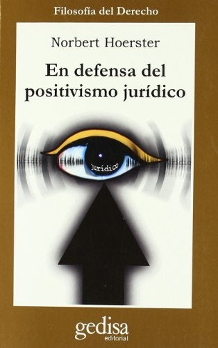 EN DEFENSA DEL POSITIVISMO JURIDICO | NORBERT HOERSTER