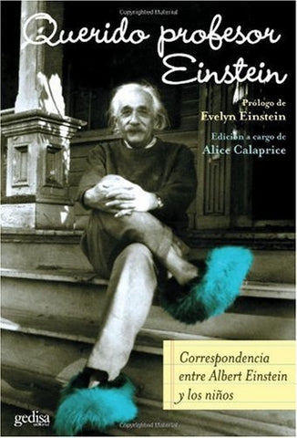 QUERIDO PROFESOR EINSTEIN.. | ALICE CALAPRICE