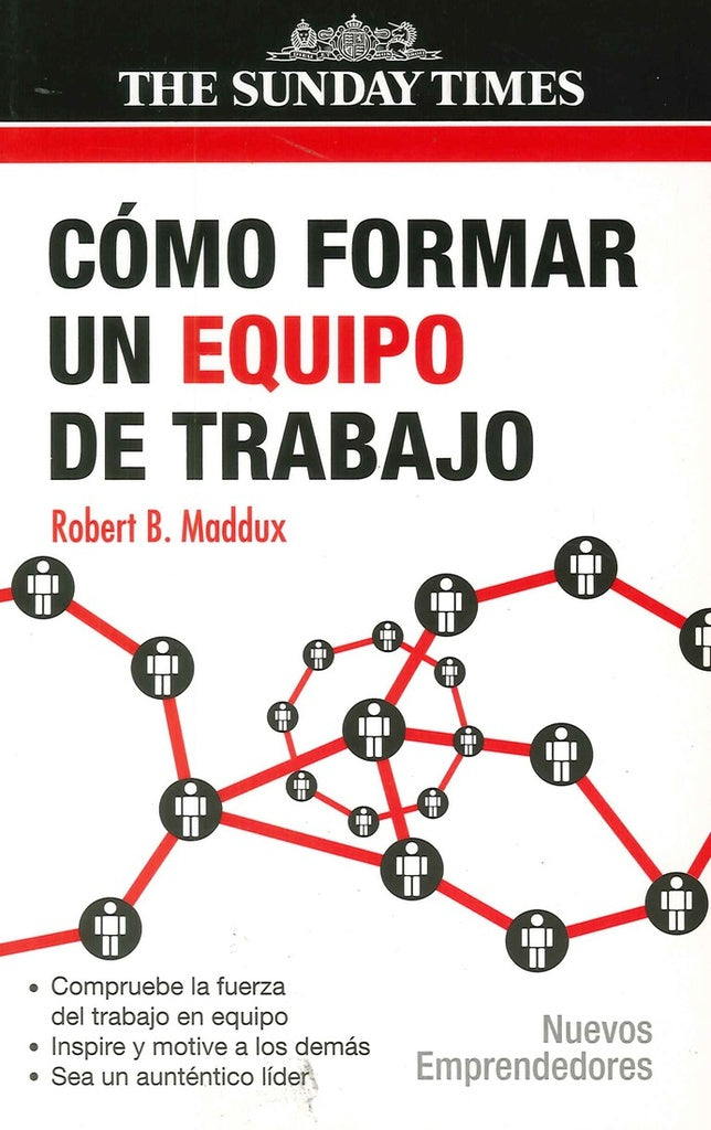 COMO FORMAR UN EQUIPO DE TRABAJO | ROBERT B. MADDUX