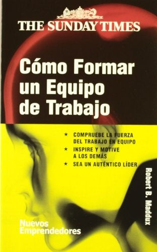 COMO FORMAR UN EQUIPO TRABAJO | ROBERT B. MADDUX