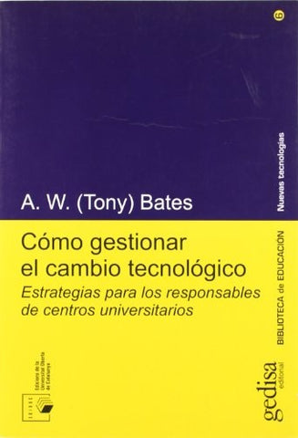 COMO GESTIONAR CAMBIO TECNOLOGICO | A. W. (TONY) BATES
