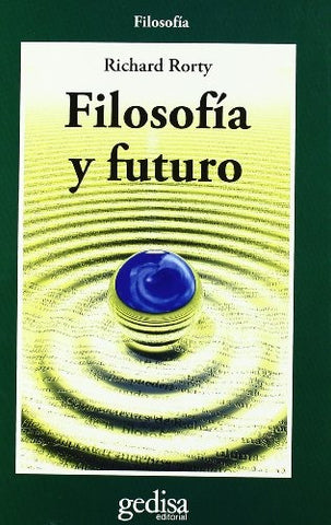 FILOSOFIA Y FUTURO.. | RICHARD RORTY