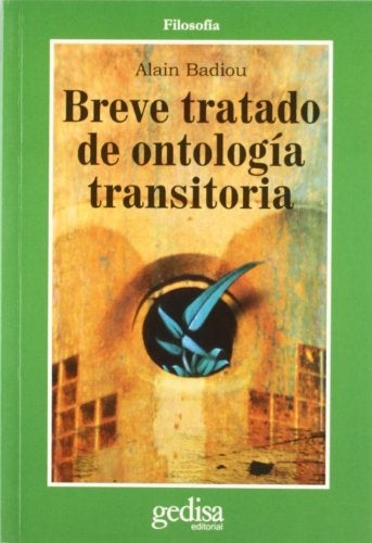 BREVE TRATADO DE ONTOLOGIA TRANSITORIA.. | Badiou, Fernández Aúz y otros