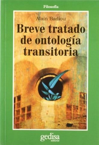 BREVE TRATADO DE ONTOLOGIA TRANSITORIA.. | Badiou, Fernández Aúz y otros
