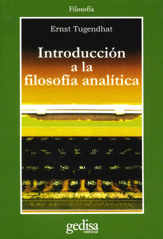 INTRODUCCION A LA FILOSOFIA ANALITICA .. | ERNST TUGENDHAT