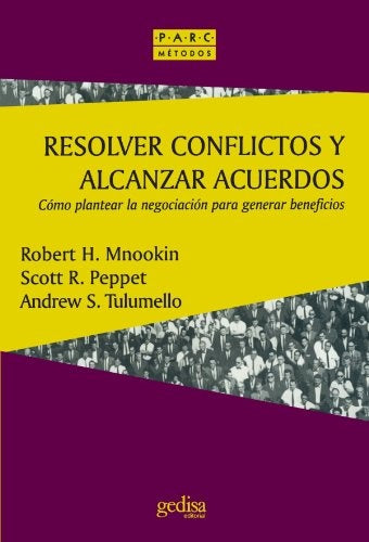 RESOLVER CONFLICTOS Y ALCANZAR ACUERD | MNOOKIN - PEPPET - TULUMELLO