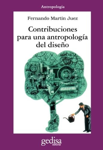 Contribuciones Para Una AntropologÃ­a Del DiseÃ±o (Cla-De-Ma) (Spanish Edition) | Martin Juez