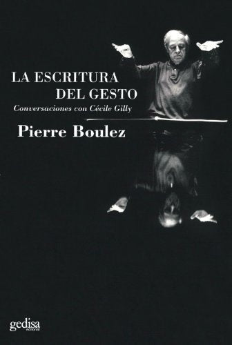 La escritura del gesto* | Pierre Boulez