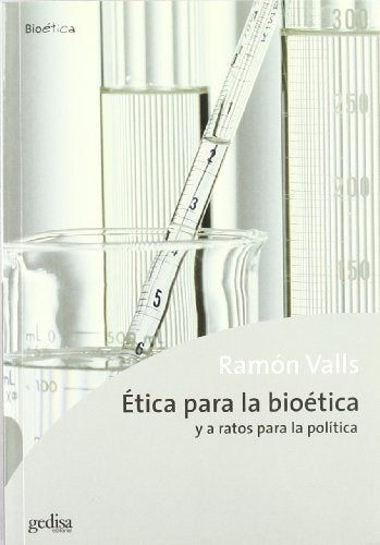 Ética para la bioética: y aparatos para la política | Ramón Valls
