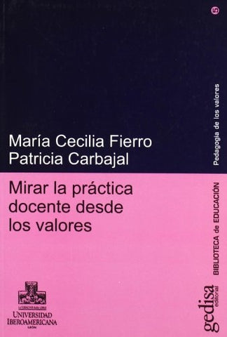 MIRAR LA PRACTICA DOCENTE DESDE LOS VALORES | M.C. FIERRO