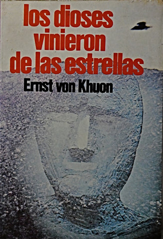 LOS DIOSES VINIERON DE LAS ESTRELLAS .. | ERNEST VON KHUON