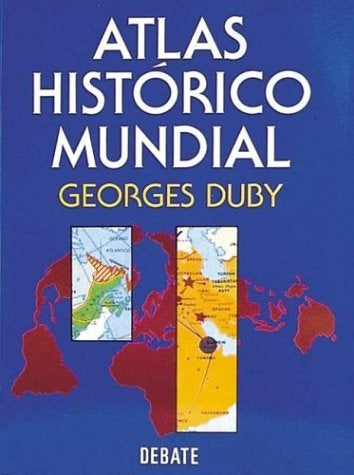 Atlas histórico mundial | Duby-Serrat Crespo