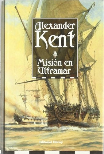 MISION EN ULTRAMAR.. | Alexander Kent