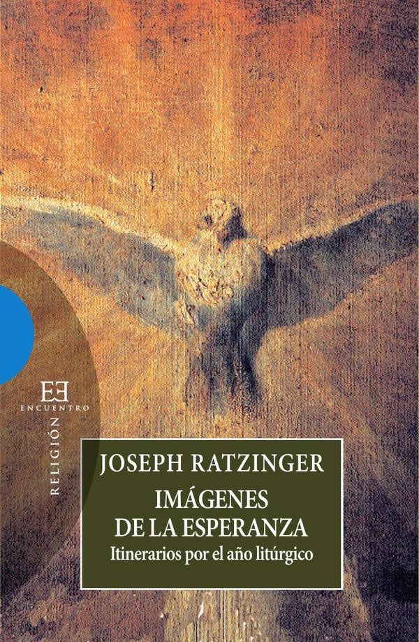 Imágenes de la esperanza | Joseph Ratzinger (Benedicto XVI)