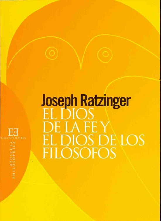El Dios de la fe y el Dios de los filósofos | Joseph Ratzinger (Benedicto XVI)