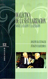 Dialéctica de la secularización | Habermas, Ratzinger (Benedicto XVI)