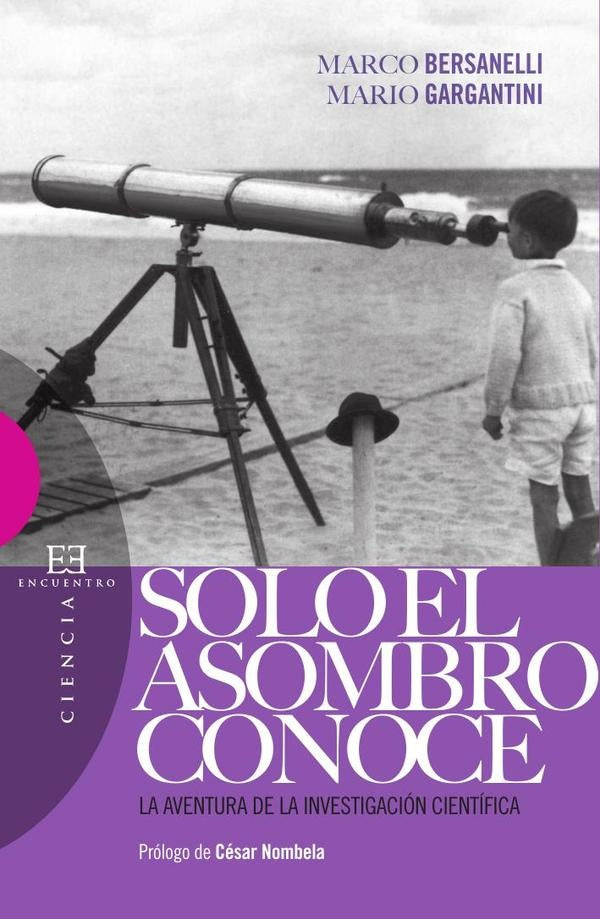 Sólo el asombro conoce | Gargantini, Bersanelli