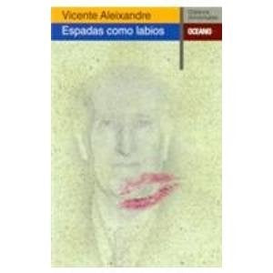 Espadas como labios- | Vicente Aleixandre