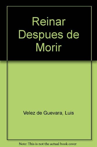 REINAR DESPUES DE MORIR* | Luis Vélez de Guevara
