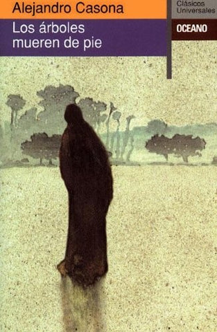 ARBOLES MUEREN DE PIE, LOS | ALEJANDRO CASONA