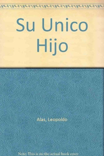 SU UNICO HIJO.. | Leopoldo Alas Clarín