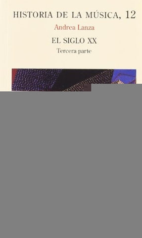 HISTORIA DE LA MUSICA 12, EL SIGLO XX 3º PARTE | ANDREA LANZA