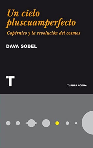 Un cielo pluscuamperfecto | Dava Sobel