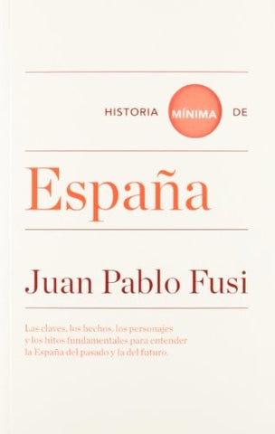 Historia mínima de España | Juan Pablo Fusi