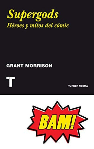 Supergods,Héroes, mitos e historias del comic | Grant Morrison