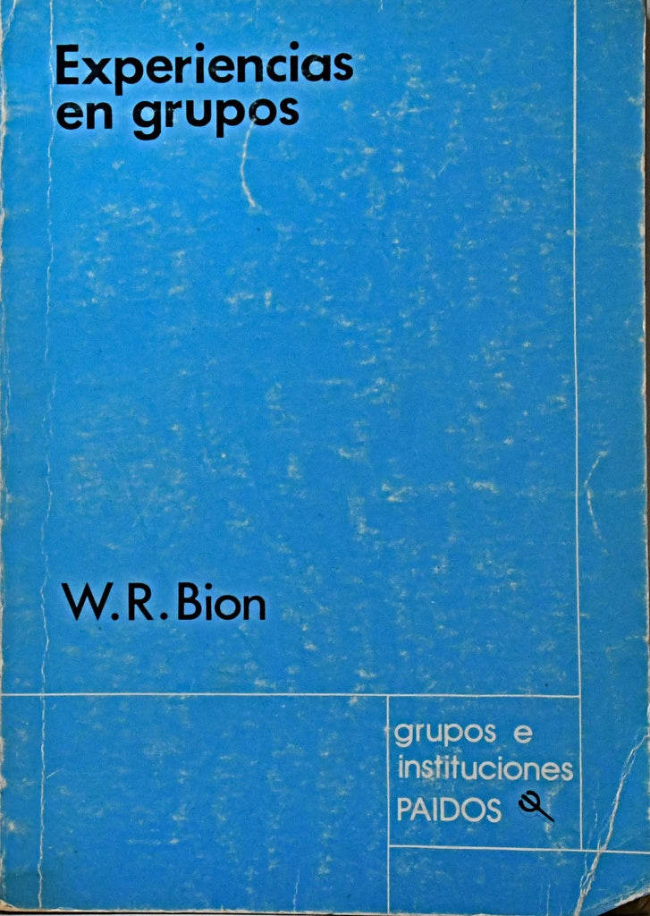 EXPERIENCIAS EN GRUPOS.. | Wilfred R. Bion
