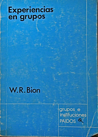 EXPERIENCIAS EN GRUPOS.. | Wilfred R. Bion