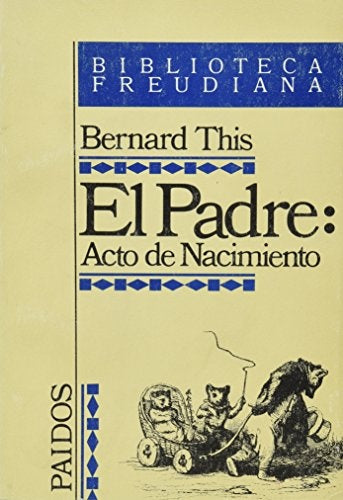 EL PADRE. ACTO DE NACIMIENTO.. | Bernard This