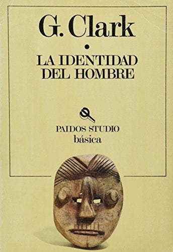 LA IDENTIDAD DEL HOMBRE.. | Grahame Clark