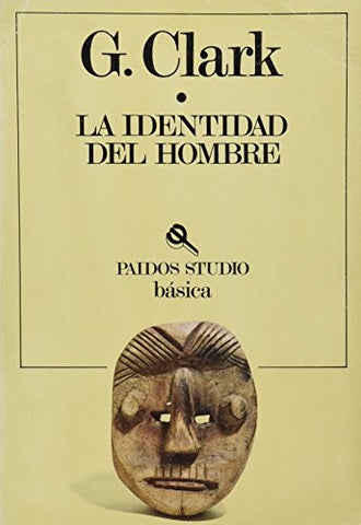 LA IDENTIDAD DEL HOMBRE.. | Grahame Clark