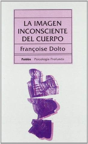 La imagen inconsciente del cuerpo | FRANCOISE DOLTO