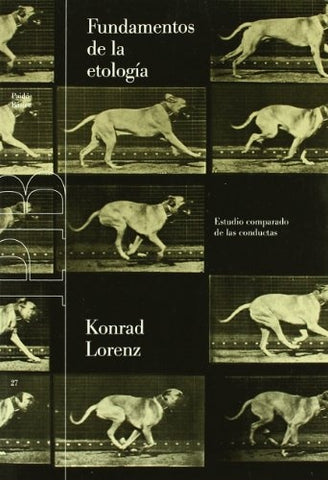 Fundamentos de la etología - Estudio comparado de las conductas  | Konrad Lorenz