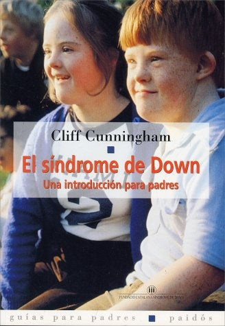 EL SINDROME DE DOWN: UNA INTRODUCCION PARA PADRES.. | Cliff Cunningham