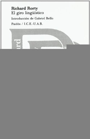 El giro lingüístico: dificultades metafilosóficas de la filosofía lingüística | Rorty-Bello