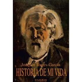 HISTORIA DE MI VIDA.. | JOAQUÍN TORRES GARCIA
