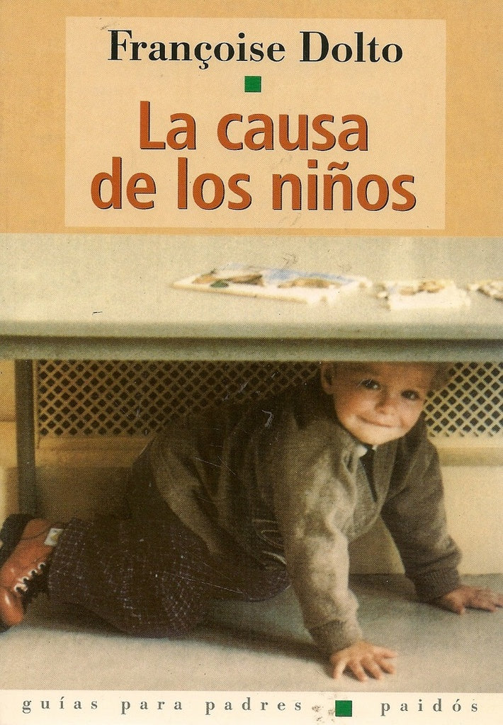 LA CAUSA DE LOS NIÑOS.. | FRANCOISE DOLTO