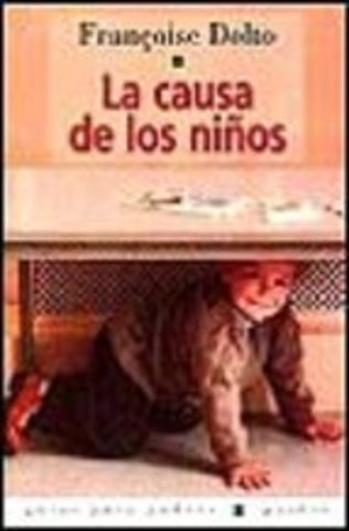 LA CAUSA DE LOS NIÑOS.. | FRANCOISE DOLTO